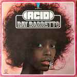 Ray Barretto - Acid | Releases | Discogs