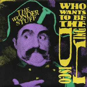 The Wonder Stuff - Who Wants To Be The Disco King?