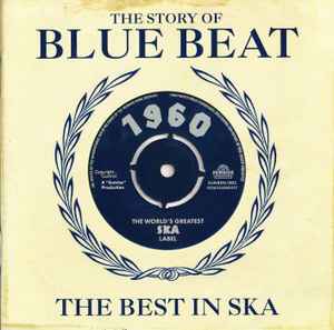The Story Of Blue Beat - The Best In Ska 1960 - Various