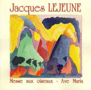 Messe Aux Oiseaux - Ave Maria - Jacques Lejeune