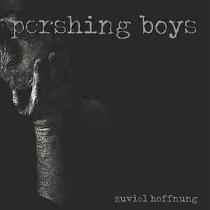 Pershing Boys - Zuviel Hoffnung album cover