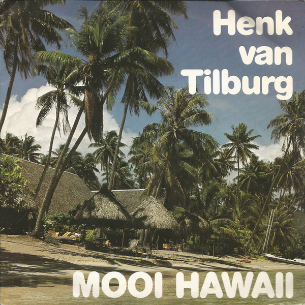 descargar álbum Henk van Tilburg - Mooi Hawaii