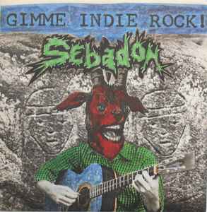 Sebadoh - Gimme Indie Rock! album cover