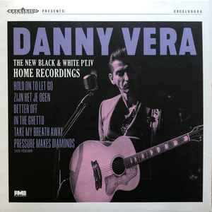 The New Black & White PT.IV Home Recordings - Danny Vera