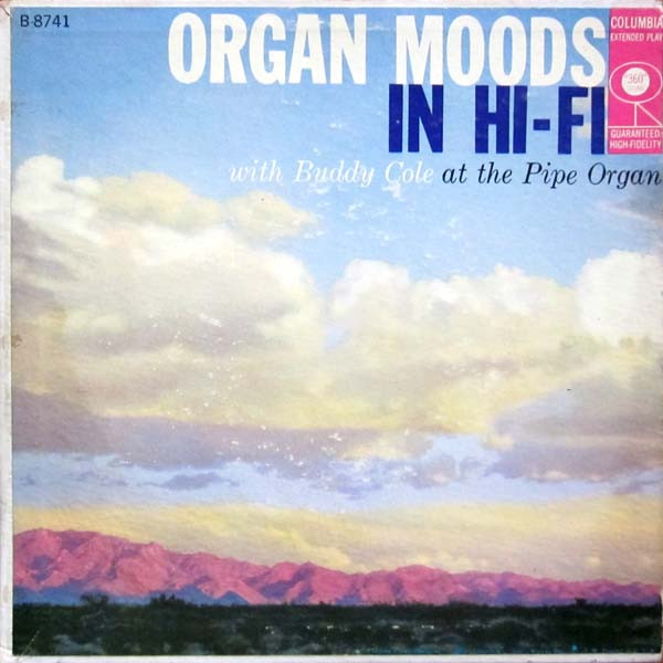 lataa albumi Buddy Cole - Organ Moods In Hi Fi With Buddy Cole At The Pipe Organ
