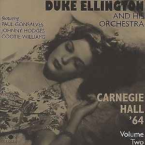 Duke Ellington And His Orchestra - Carnegie Hall '64 - Volume Two album cover