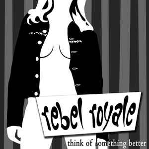 Rebel Royale - Think Of Something Better album cover