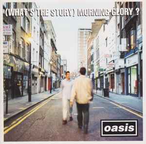 (What's The Story) Morning Glory? - Oasis
