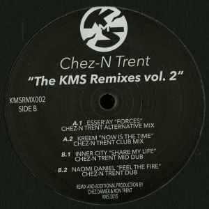 The KMS Remixes Vol. 2 - Chez-N Trent