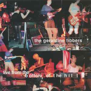 Live From The Bottom Of The Hill - The Geraldine Fibbers
