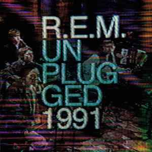 R.E.M. - Unplugged 1991