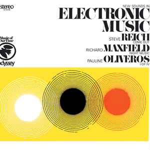 Steve Reich / Richard Maxfield / Pauline Oliveros - New Sounds In Electronic Music (Come Out / Night Music / I Of IV)