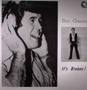 It's Broken! - Bob Chance