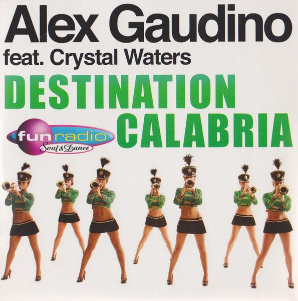 Alex Gaudino Feat. Crystal Waters – Destination Calabria (2007, CD ...