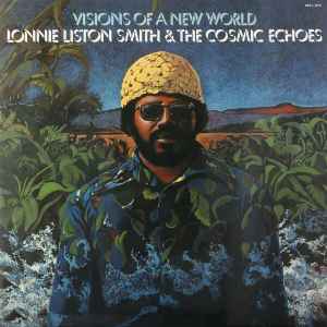 Lonnie Liston Smith & The Cosmic Echoes – Astral Traveling