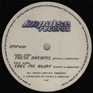 DJ Impact - These Dreams / Take Me Away album cover