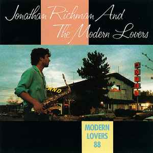 Modern Lovers 88 - Jonathan Richman & The Modern Lovers