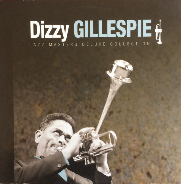 lataa albumi Dizzy Gillespie - Jazz Masters Deluxe Collection