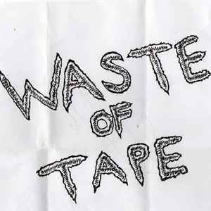 Waste Of Tape