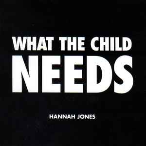 Hannah Jones - What The Child Needs album cover