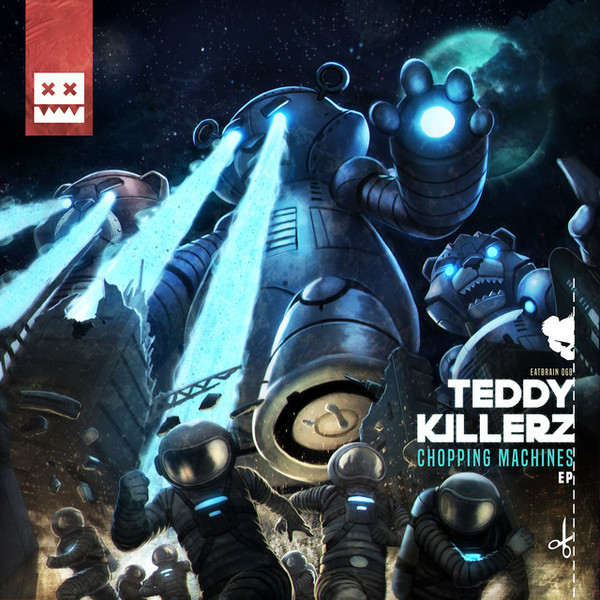 baixar álbum Teddy Killerz - Chopping Machines EP