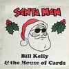 Bill Kelly & The House Of Cards - Santa Man