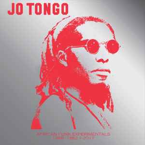 Jo Tongo - African Funk Experimentals (1968-1982 + 2017) album cover