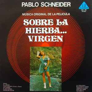 Pablo Schneider - Música Original De La Película -  Sobre La Hierba Virgen  album cover