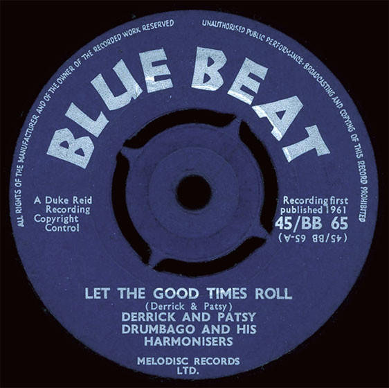 descargar álbum Derrick And Patsy, Drumbago And His Harmonisers - Let The Good Times Roll Baby Please Dont Leave Me