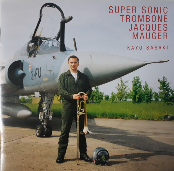 Jacques Mauger, Kayo Sasaki – Super Sonic Trombone (1996, CD