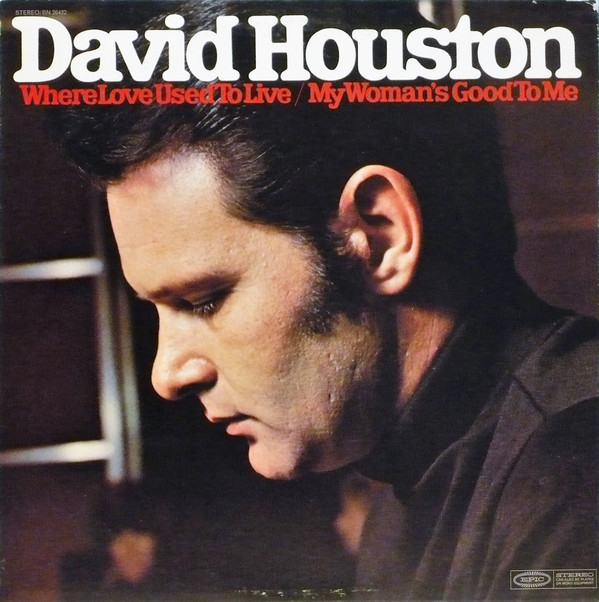 David Houston - Where Love Used To Live / My Woman's Good To Me | Epic (BN 26432) - main