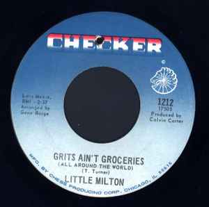 Little Milton - Grits Ain't Groceries (All Around The World) / I Can't Quit You Baby