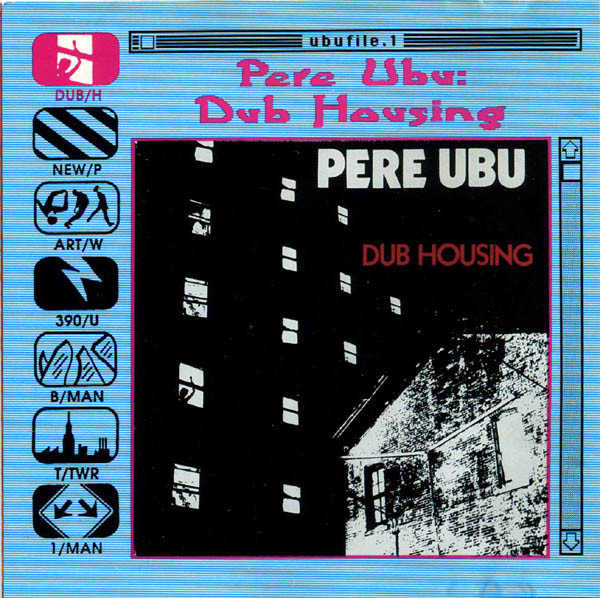 Pere Ubu – Dub Housing (1989