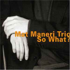 So What? - Mat Maneri Trio