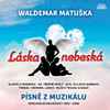 Waldemar Matuška - Písně Z Muzikálu Láska Nebeská