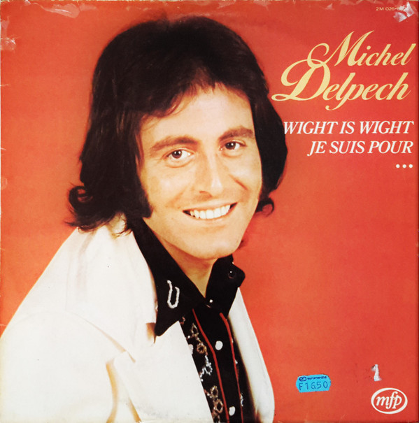 descargar álbum Michel Delpech - Wight Is Wight Je Suis Pour