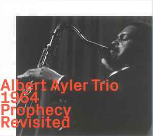 Albert Ayler Trio - Prophecy Revisited