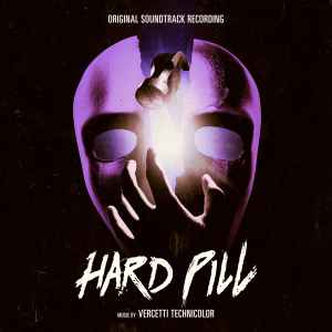 Hard Pill EP (Original Motion Picture Soundtrack) - Vercetti Technicolor
