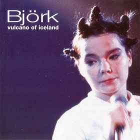 Björk - Vulcano Of Iceland album cover