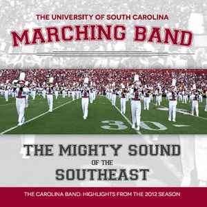 University Of South Carolina Marching Band - The Mighty Sound Of The Southeast - Highlights From The 2012 Season  album cover