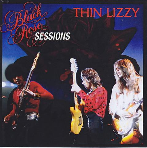 Thin Lizzy – Black Rose Sessions (2006, CDr) - Discogs