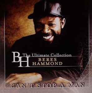 Can't Stop A Man: The Ultimate Collection - Beres Hammond