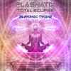 Plasmatix (4) & Total Eclipse - Shamanic Techno