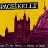Space Kelly - Come To My World: A Tribute To Sarah