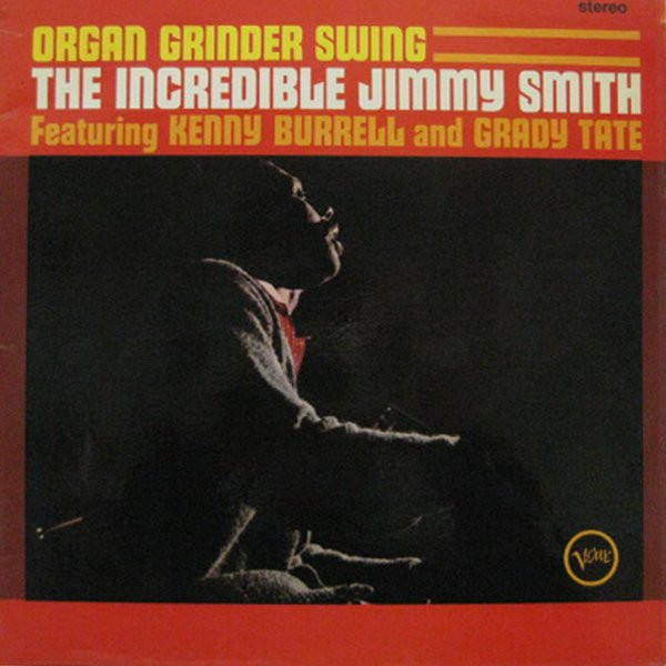 The Incredible Jimmy Smith Featuring Kenny Burrell And Grady Tate