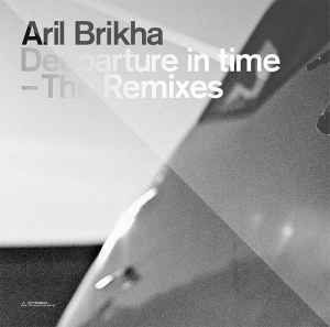 Aril Brikha - Deeparture In Time - The Remixes album cover