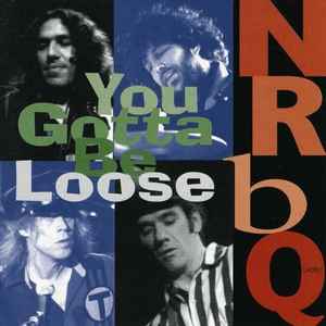 NRBQ - You Gotta Be Loose