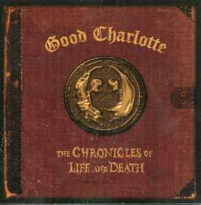 The Chronicles Of Life And Death - Good Charlotte