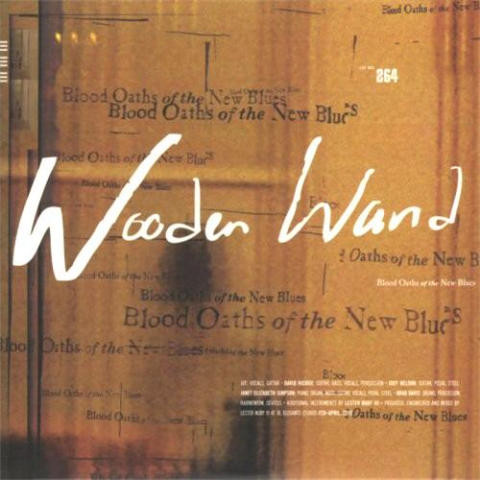 lataa albumi Wooden Wand - Blood Oaths Of The New Blues