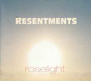 The Resentments - Roselight